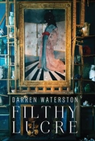 Darren Waterston: Filthy Lucre