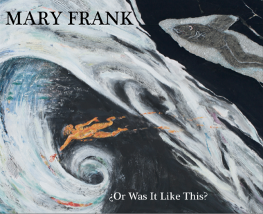 Mary Frank: ¿Or Was It Like This?
