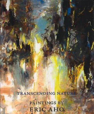 Transcending Nature: Paintings by Eric Aho