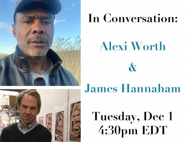 In Conversation: Alexi Worth and James Hannaham