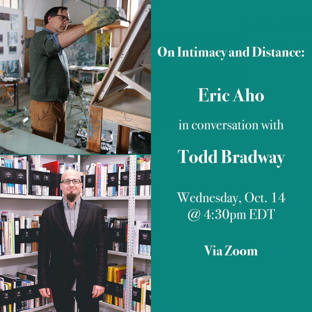 On Intimacy and Distance: Eric Aho in Conversation with Todd Bradway