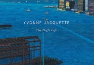 Yvonne Jacquette: The High Life